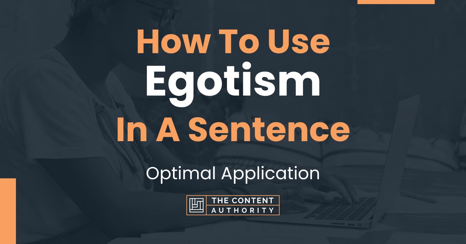 how-to-use-egotism-in-a-sentence-optimal-application