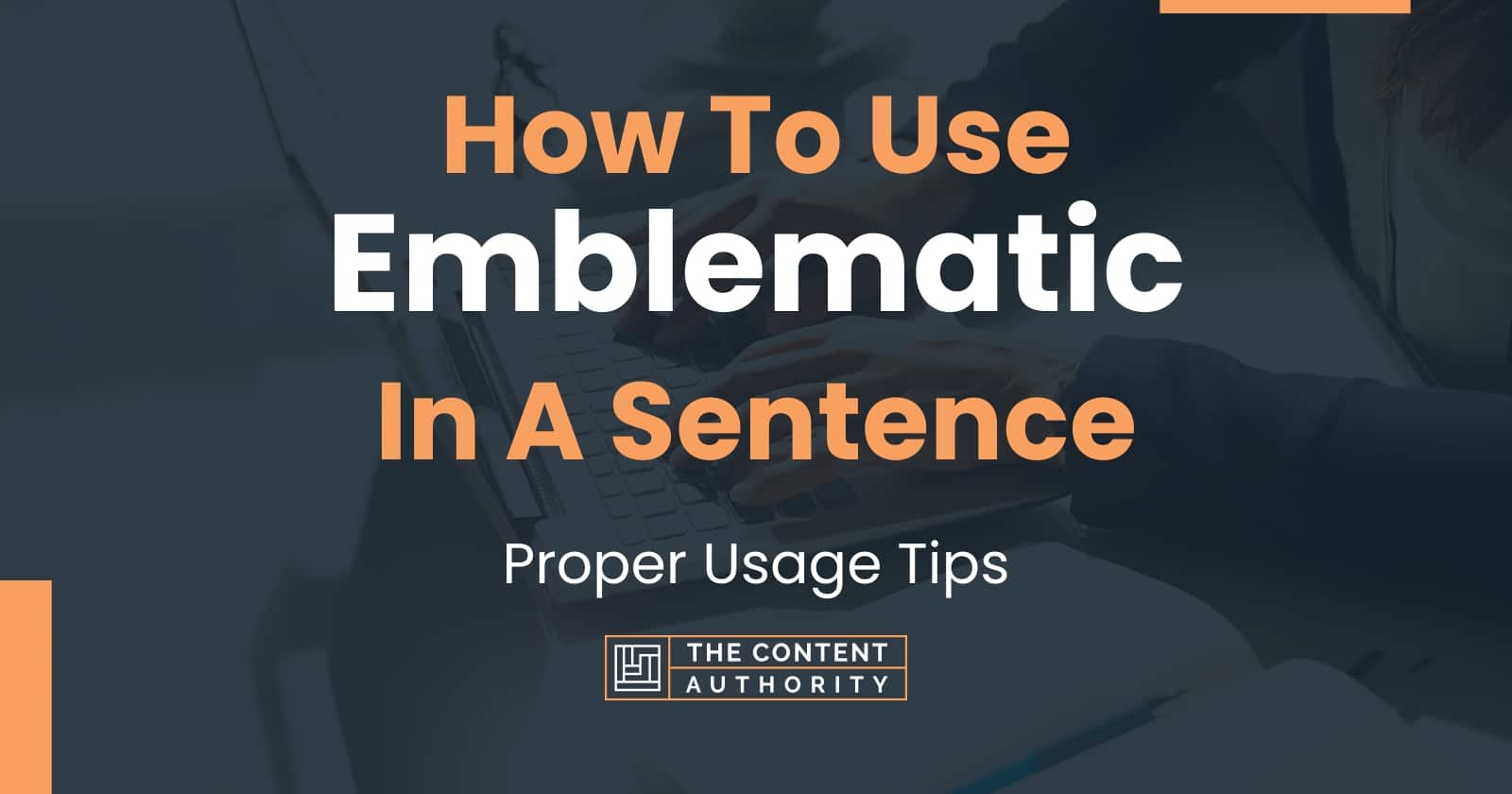 how-to-use-emblematic-in-a-sentence-proper-usage-tips