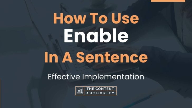 how-to-use-enable-in-a-sentence-effective-implementation