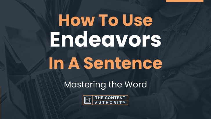 how-to-use-endeavors-in-a-sentence-mastering-the-word