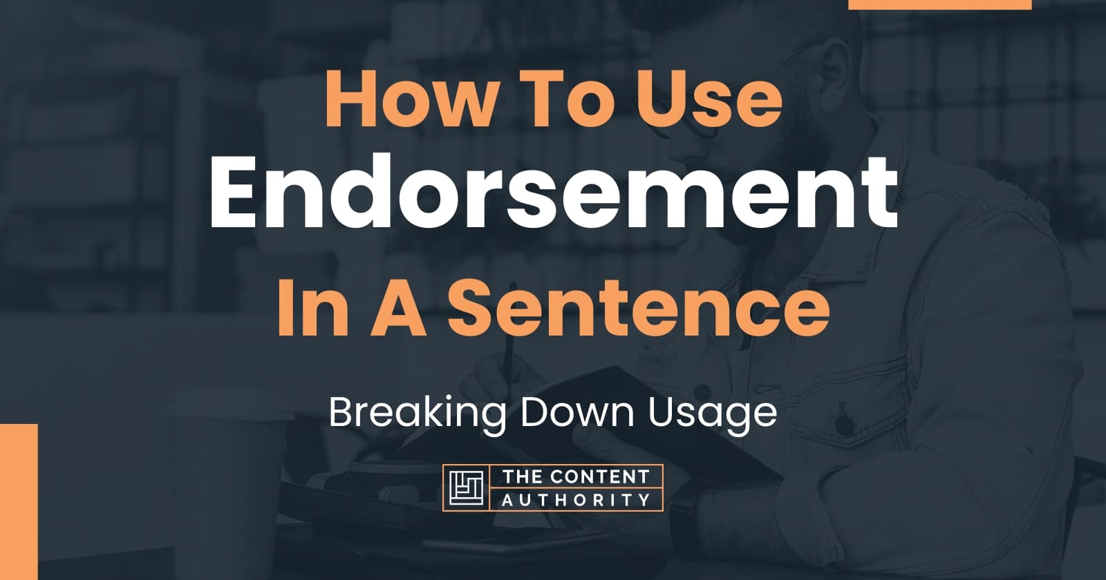 how-to-use-endorsement-in-a-sentence-breaking-down-usage