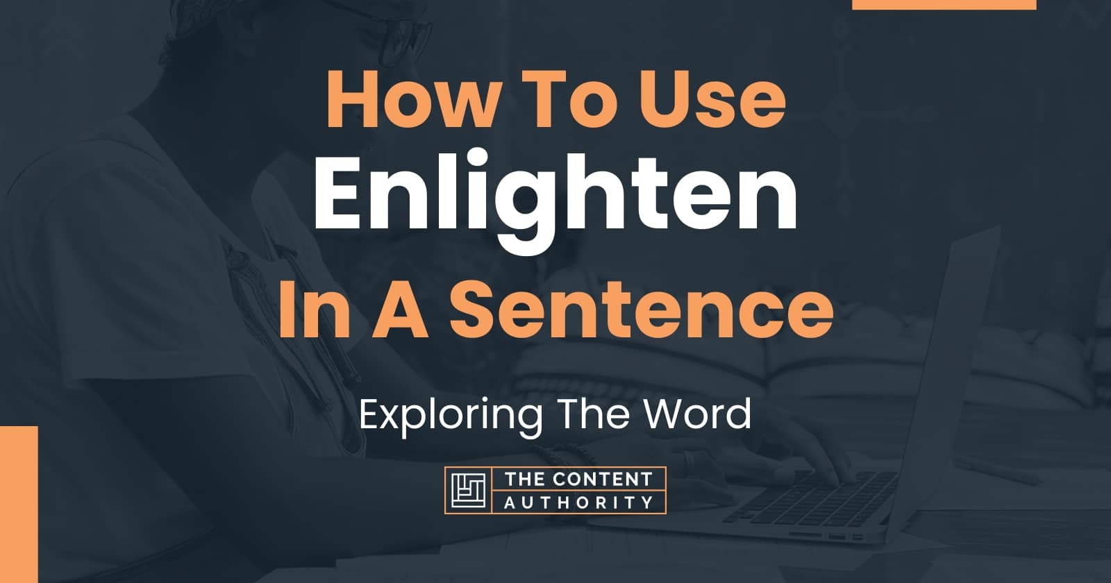 how-to-use-enlighten-in-a-sentence-exploring-the-word