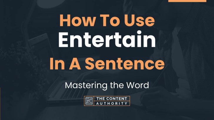 how-to-use-entertain-in-a-sentence-mastering-the-word