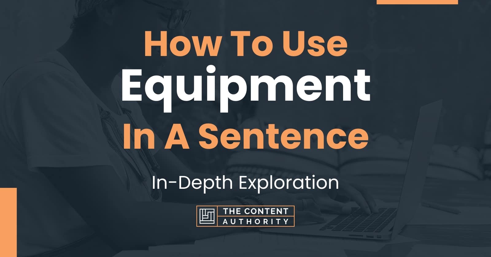 how-to-use-equipment-in-a-sentence-in-depth-exploration