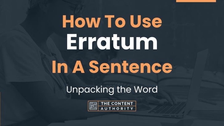 How To Use “Erratum” In A Sentence: Unpacking the Word