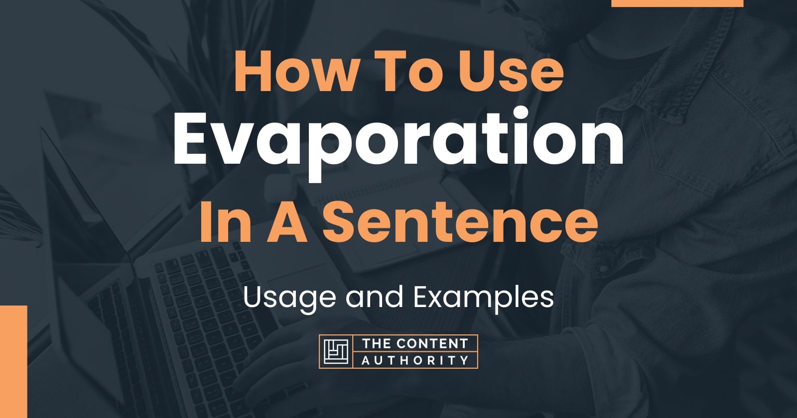 How To Use "Evaporation" In A Sentence Usage and Examples
