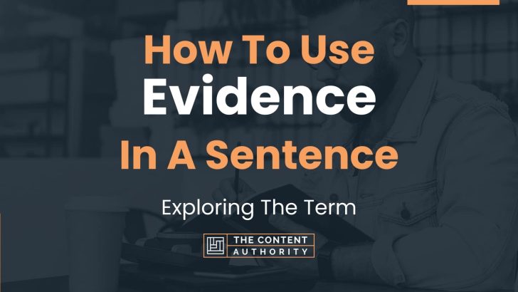 How To Use “Evidence” In A Sentence: Exploring The Term
