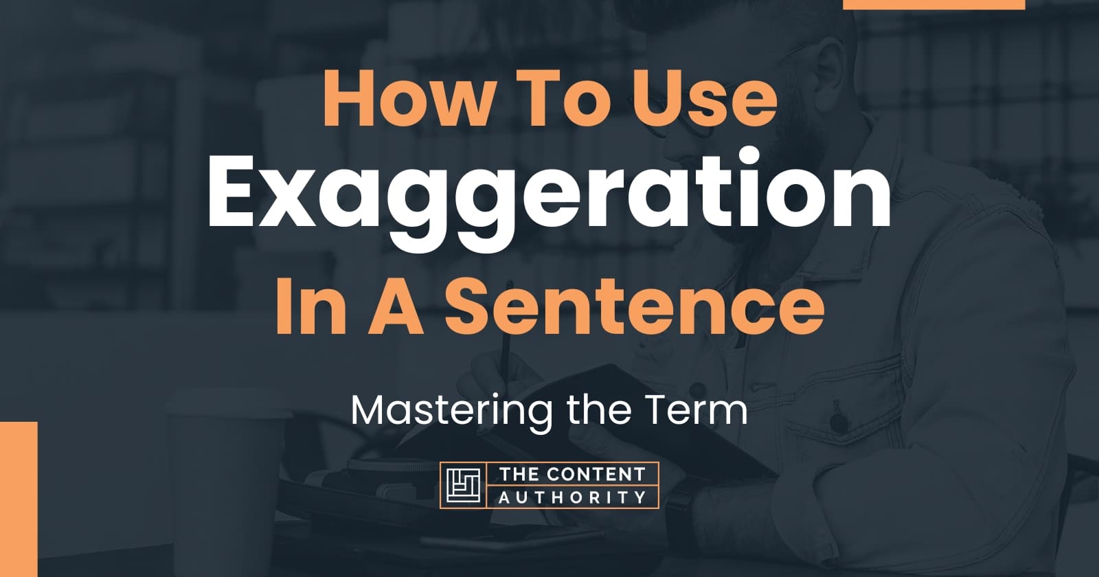 How To Use "Exaggeration" In A Sentence Mastering the Term