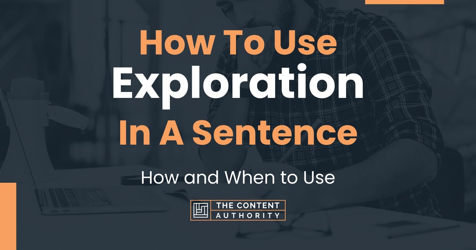 how-to-use-exploration-in-a-sentence-how-and-when-to-use