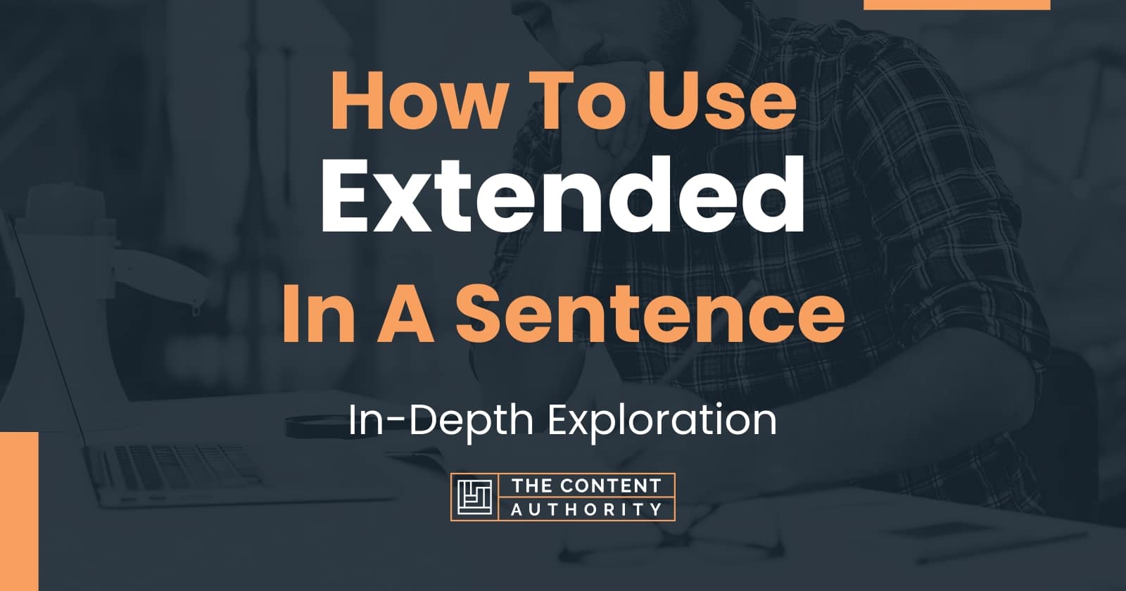 how-to-use-extended-in-a-sentence-in-depth-exploration