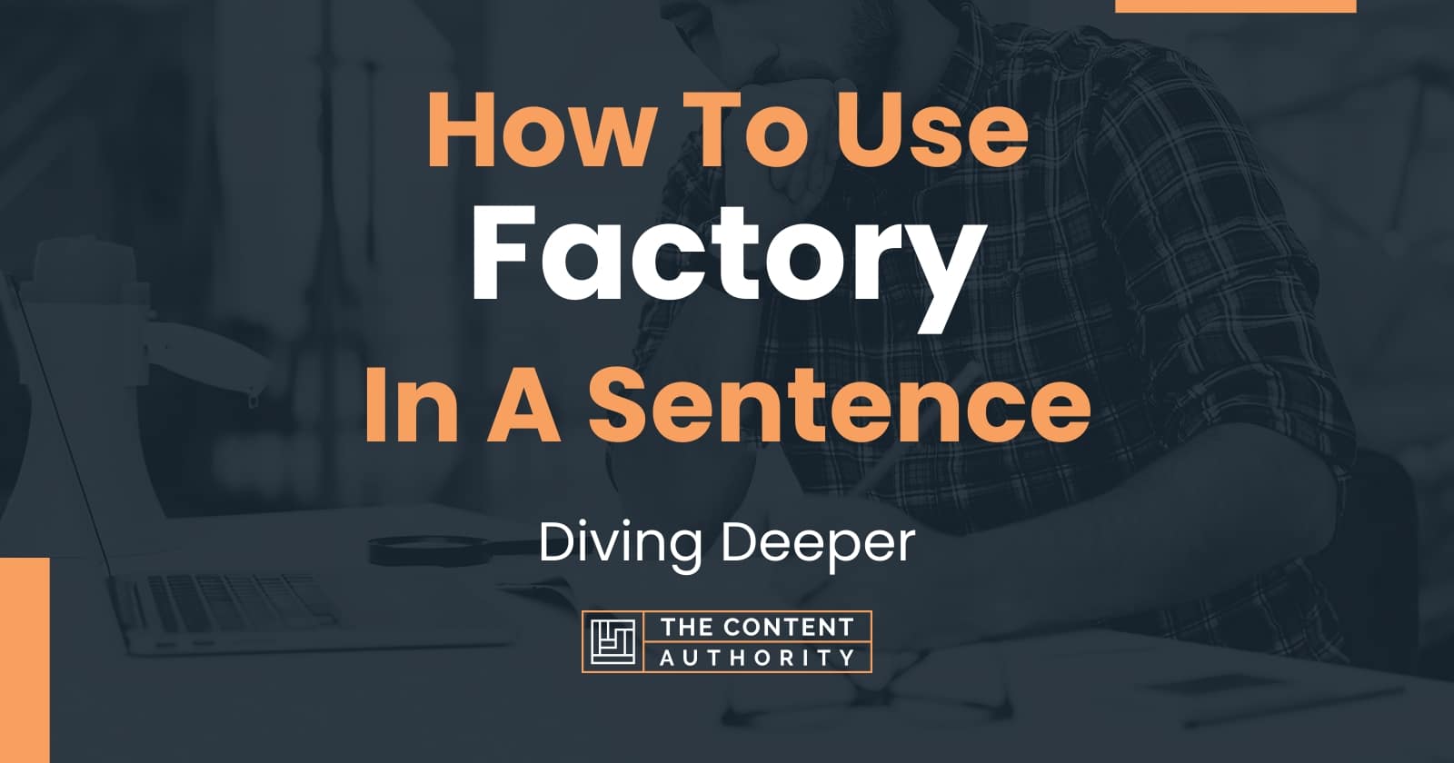 how-to-use-factory-in-a-sentence-diving-deeper