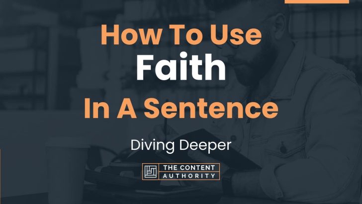 How To Use “Faith” In A Sentence: Diving Deeper