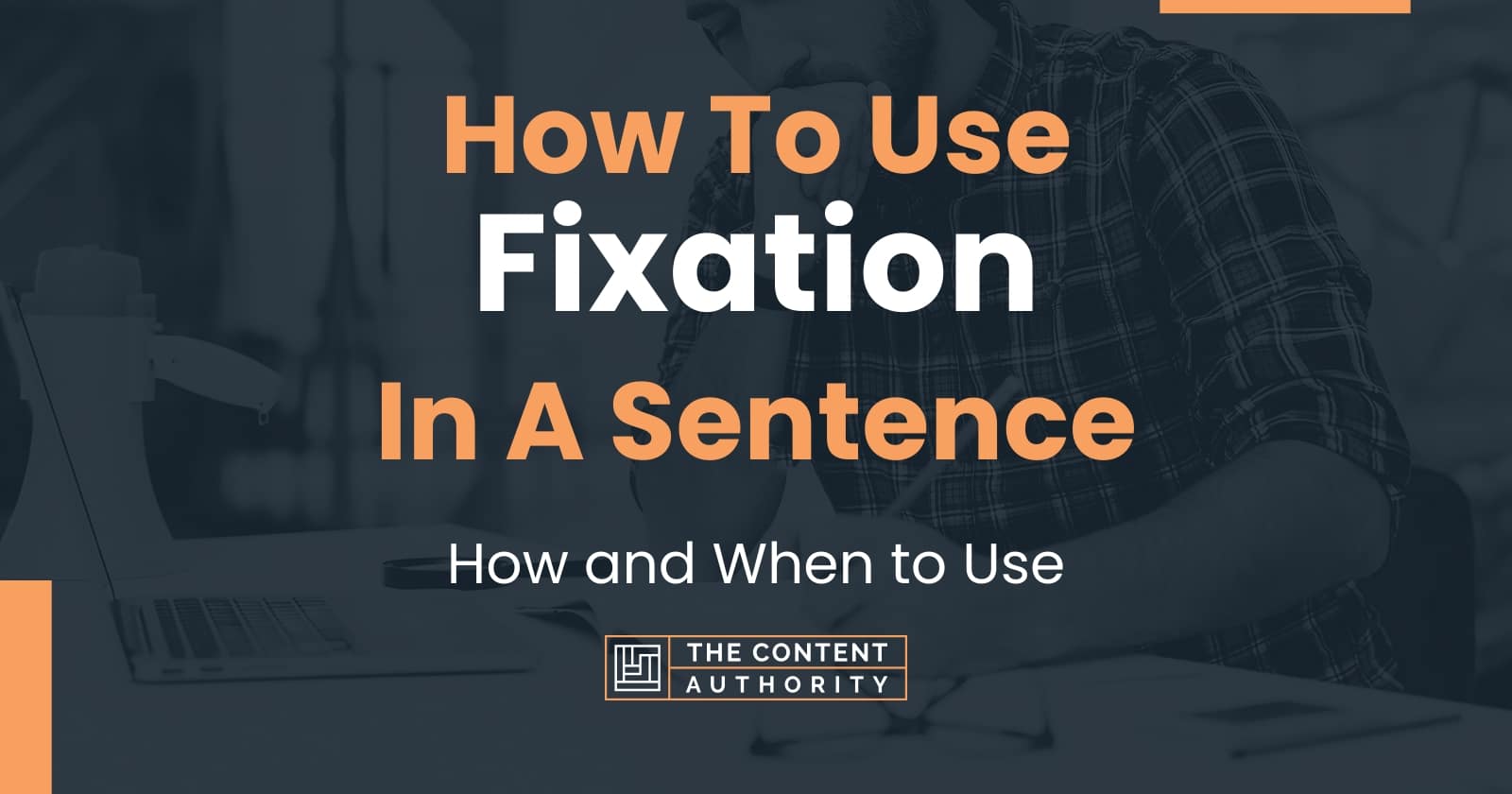 how-to-use-fixation-in-a-sentence-how-and-when-to-use