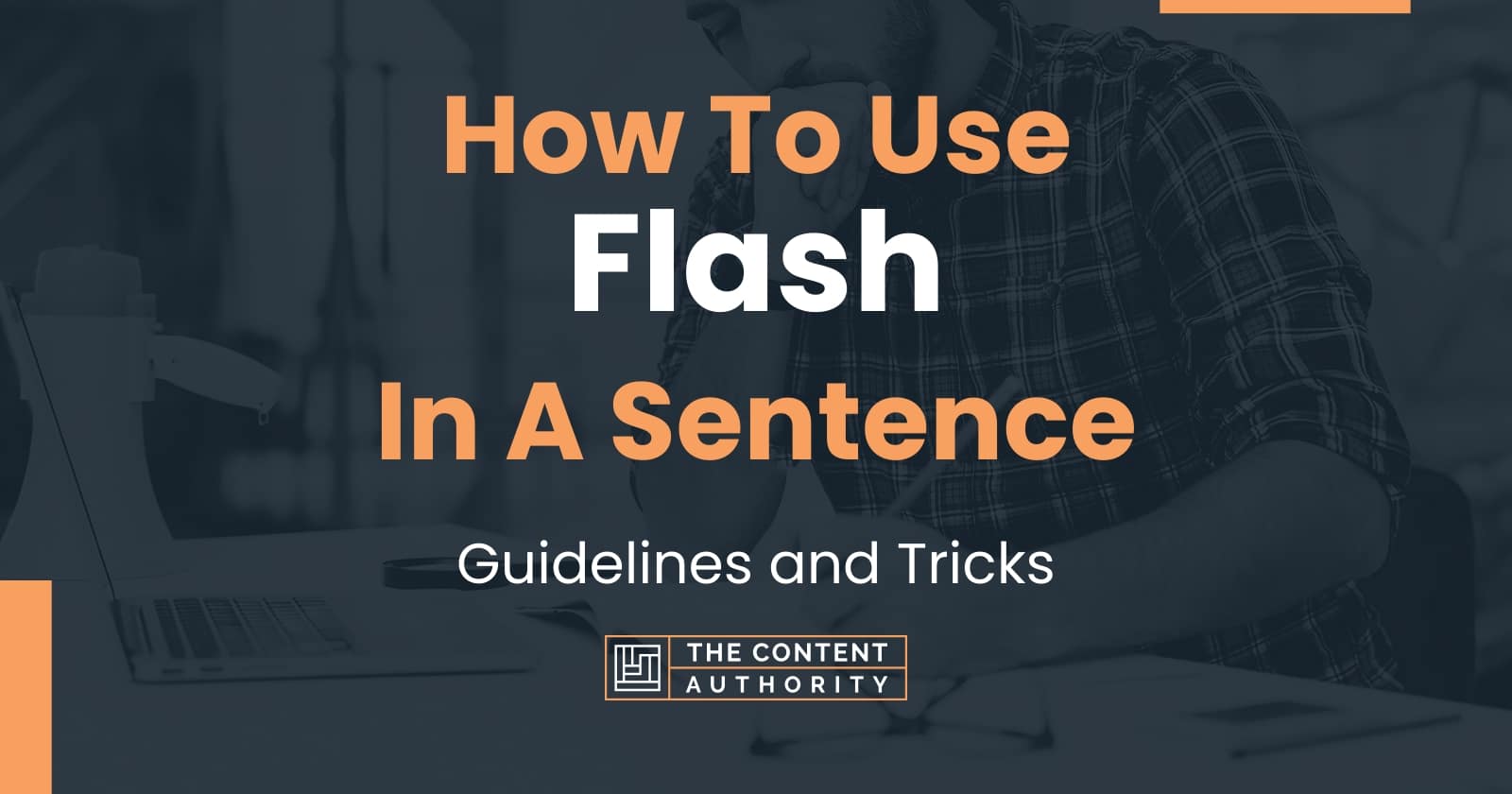 How To Use "Flash" In A Sentence Guidelines and Tricks