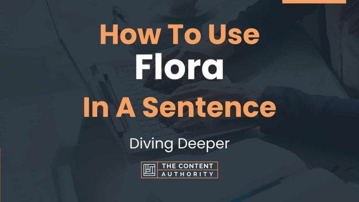 Examples Of The Word Flora In A Sentence