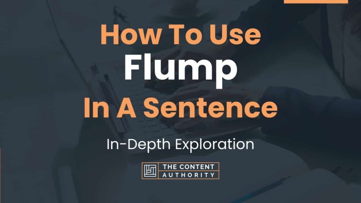 How To Use “Flump” In A Sentence: In-Depth Exploration