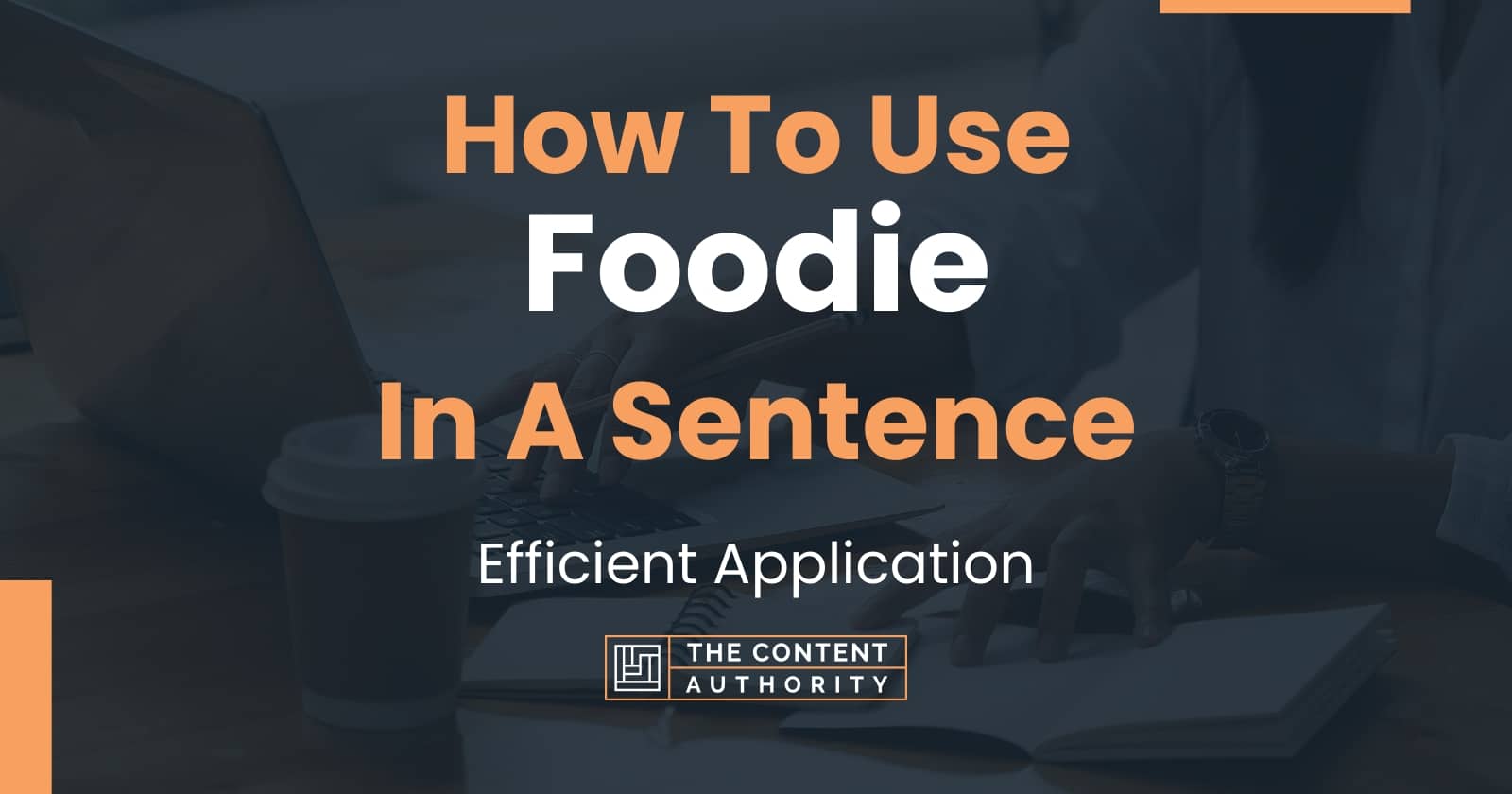 how-to-use-foodie-in-a-sentence-efficient-application