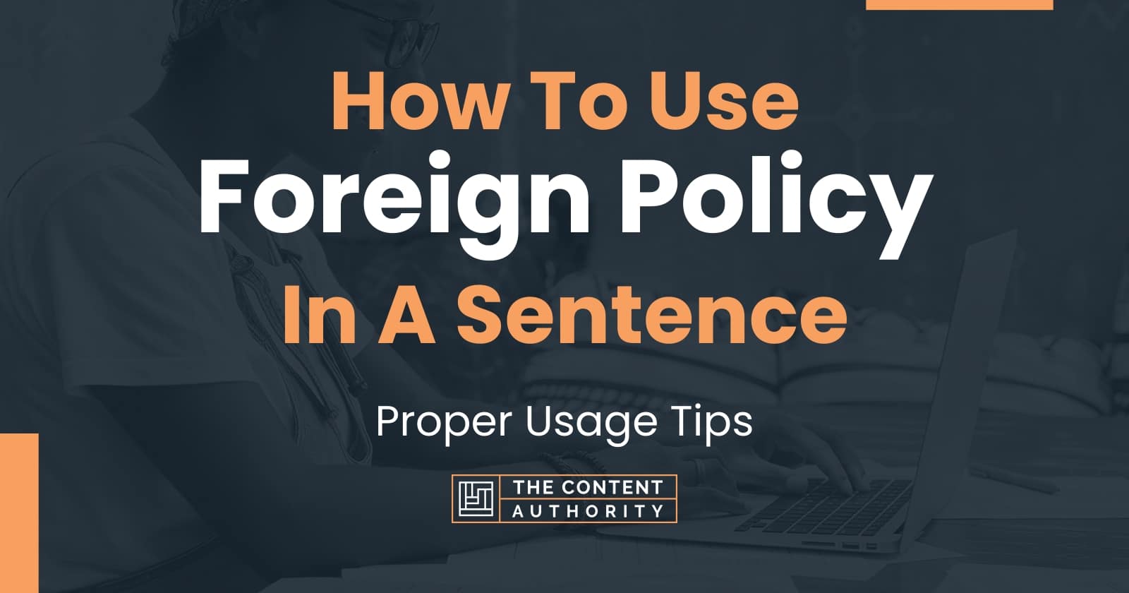 How To Use Foreign Policy In A Sentence Proper Usage Tips