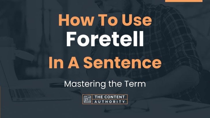 how-to-use-foretell-in-a-sentence-mastering-the-term