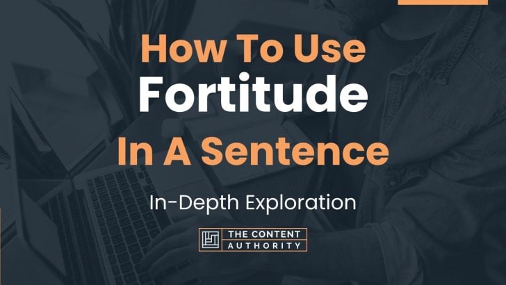 how-to-use-fortitude-in-a-sentence-in-depth-exploration