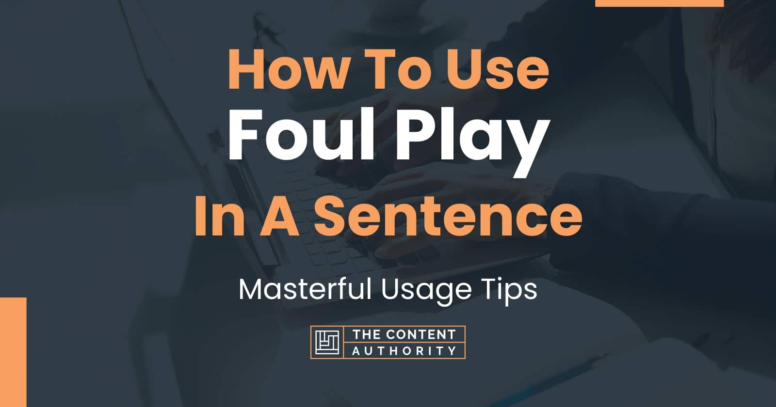 how-to-use-foul-play-in-a-sentence-masterful-usage-tips