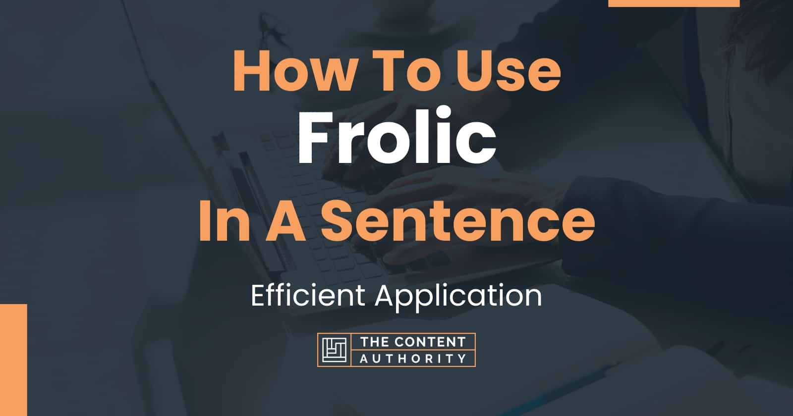 how-to-use-frolic-in-a-sentence-efficient-application