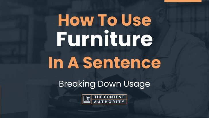 how-to-use-furniture-in-a-sentence-breaking-down-usage