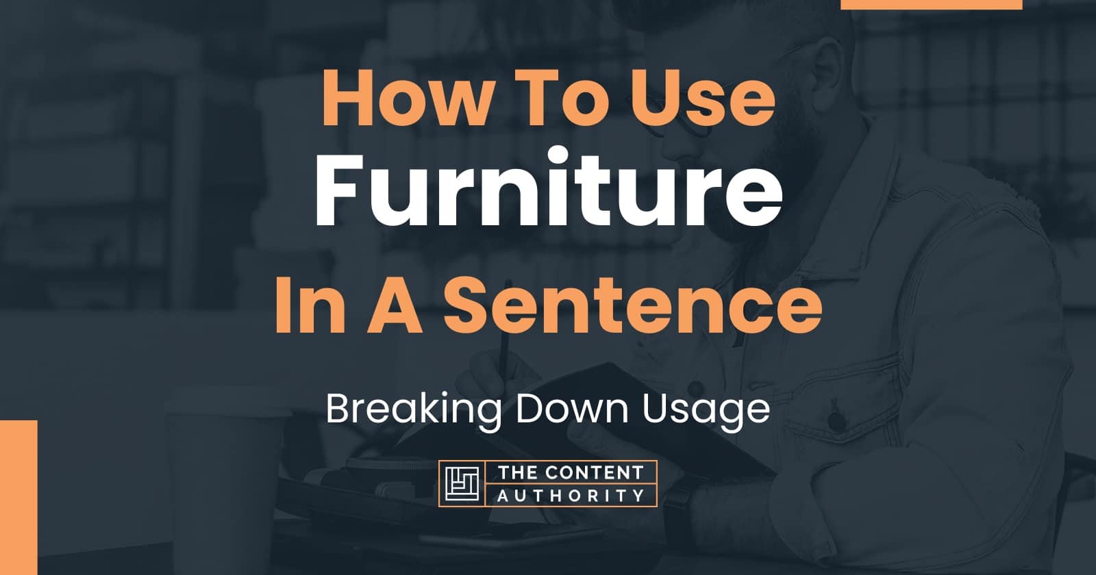 How To Use "Furniture" In A Sentence Breaking Down Usage