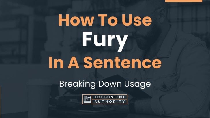 how-to-use-fury-in-a-sentence-breaking-down-usage