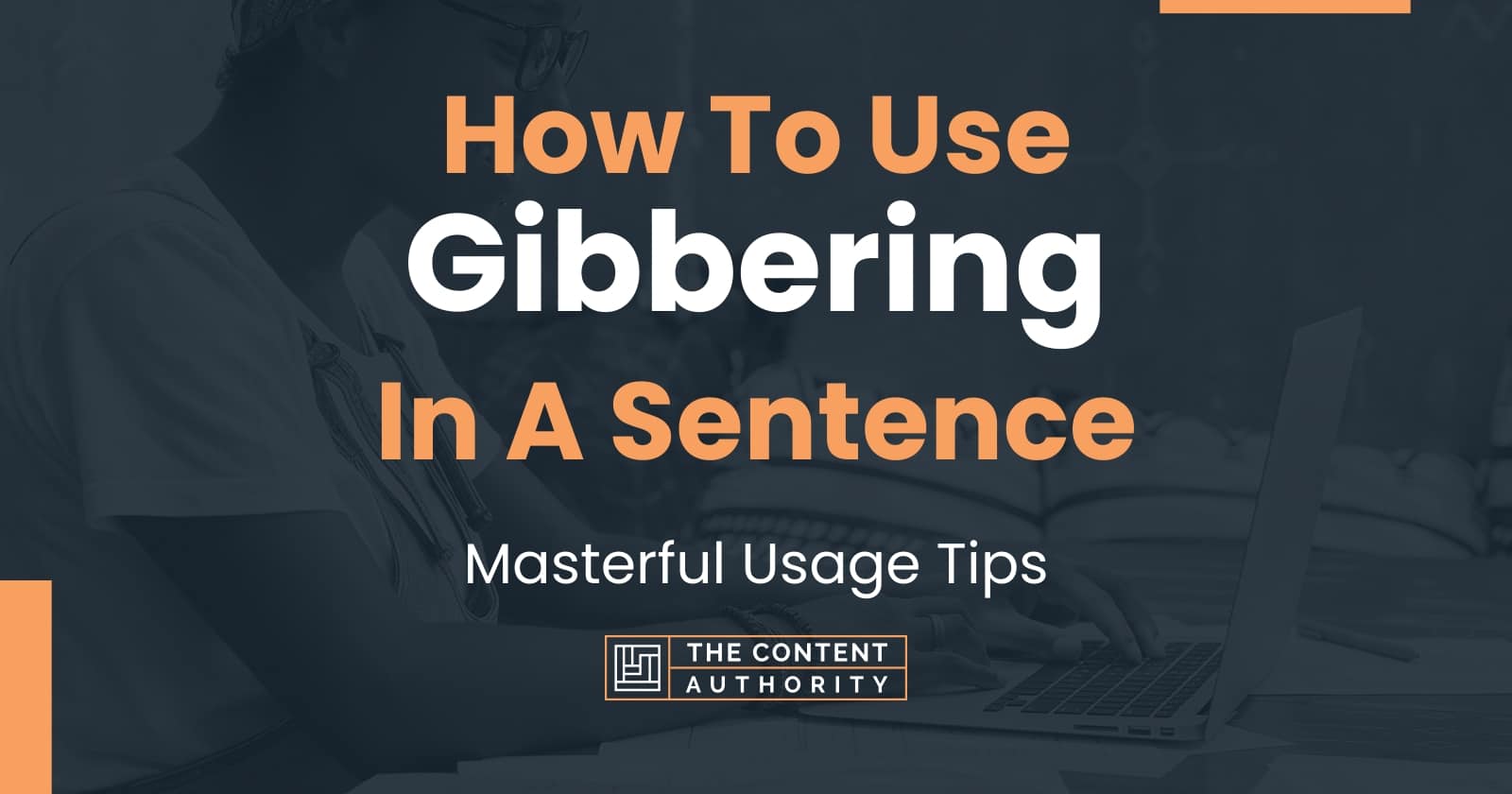 how-to-use-gibbering-in-a-sentence-masterful-usage-tips