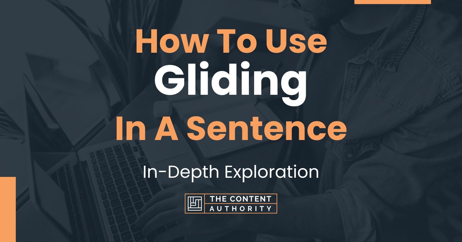 How To Use "Gliding" In A Sentence InDepth Exploration