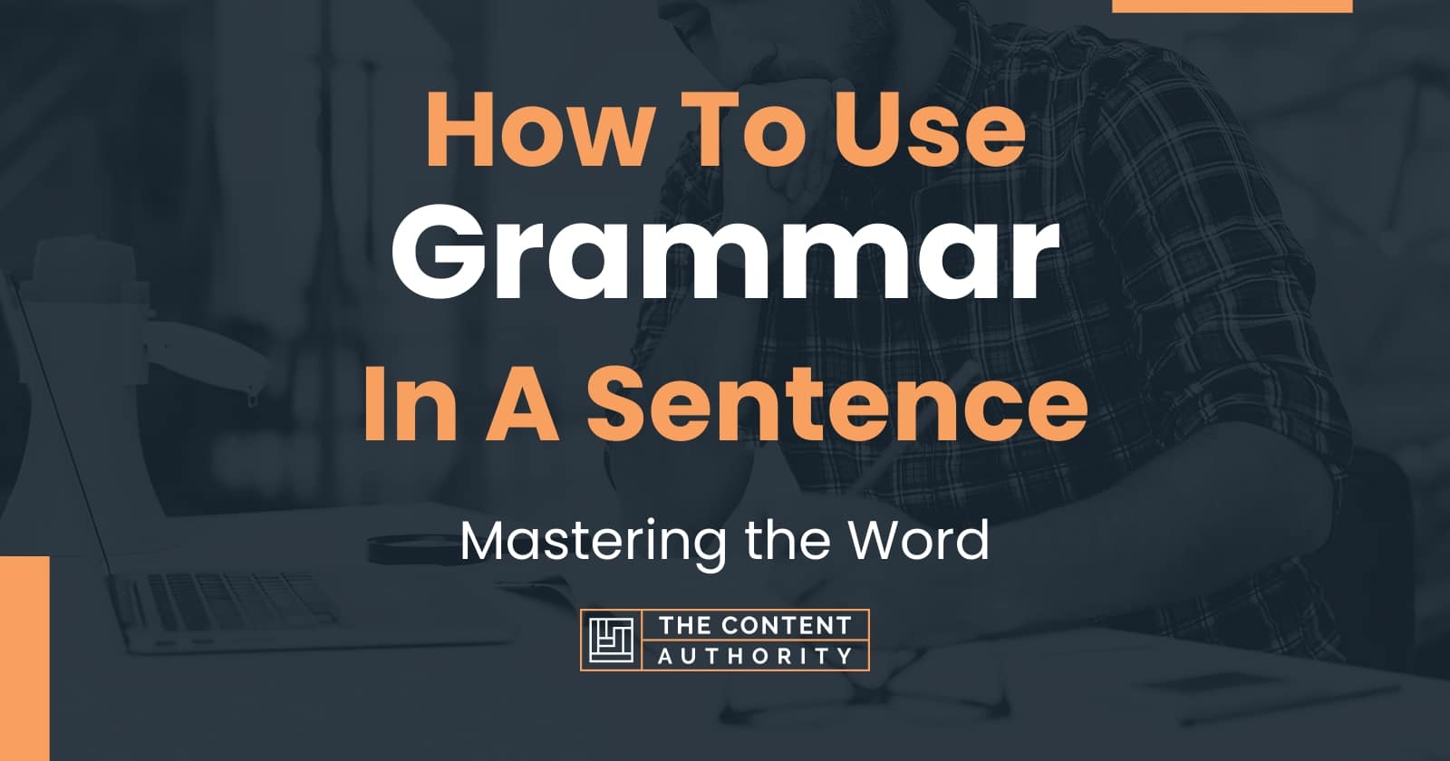 how-to-use-grammar-in-a-sentence-mastering-the-word