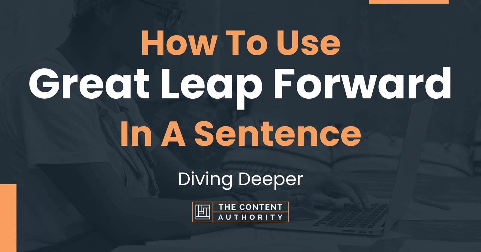 how-to-use-great-leap-forward-in-a-sentence-diving-deeper