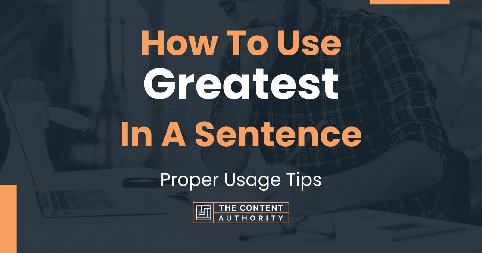 How To Use Greatest In A Sentence Proper Usage Tips