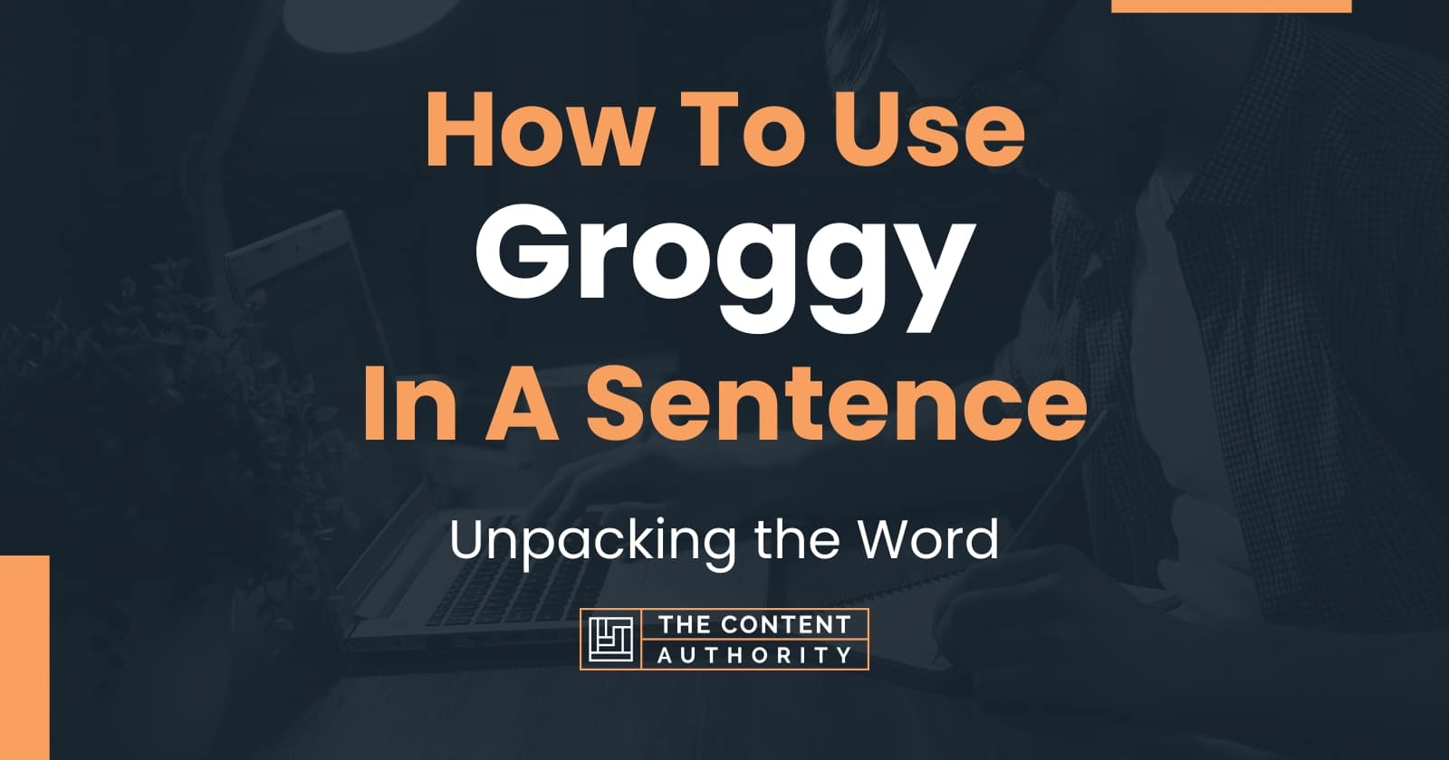 A Sentence With The Word Groggy In It