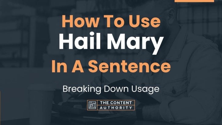 How To Use “Hail Mary” In A Sentence: Breaking Down Usage