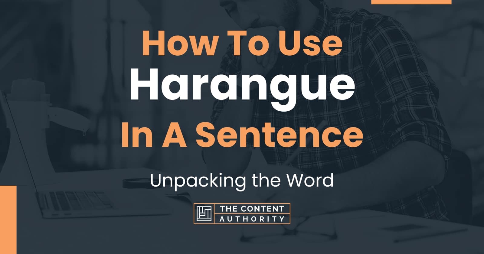 how-to-use-harangue-in-a-sentence-unpacking-the-word