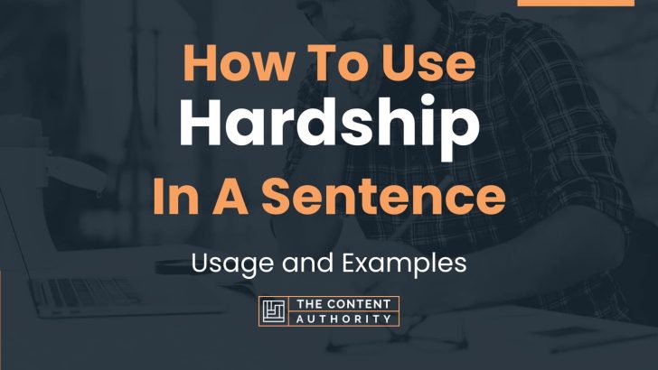 How To Use “Hardship” In A Sentence: Usage and Examples