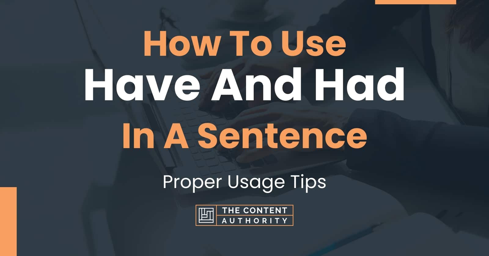 how-to-use-have-and-had-in-a-sentence-proper-usage-tips