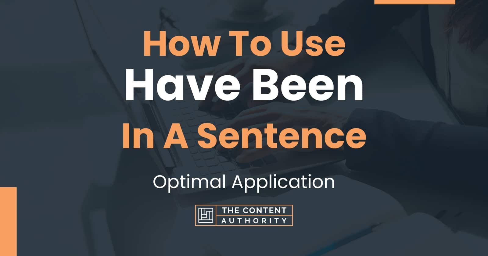 how-to-use-have-been-in-a-sentence-optimal-application