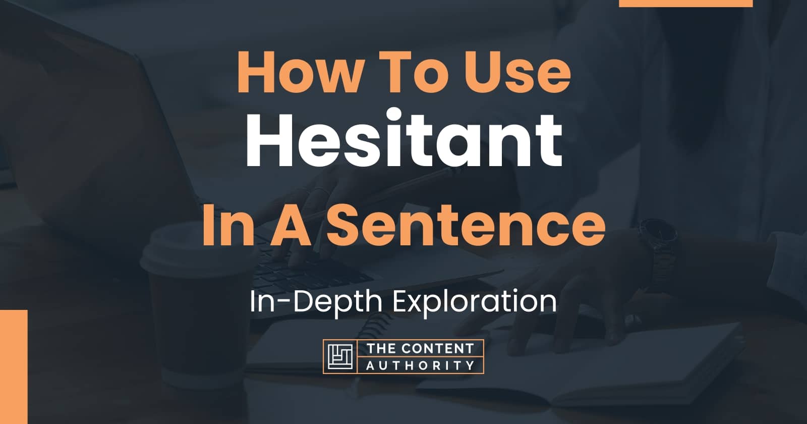 how-to-use-hesitant-in-a-sentence-in-depth-exploration