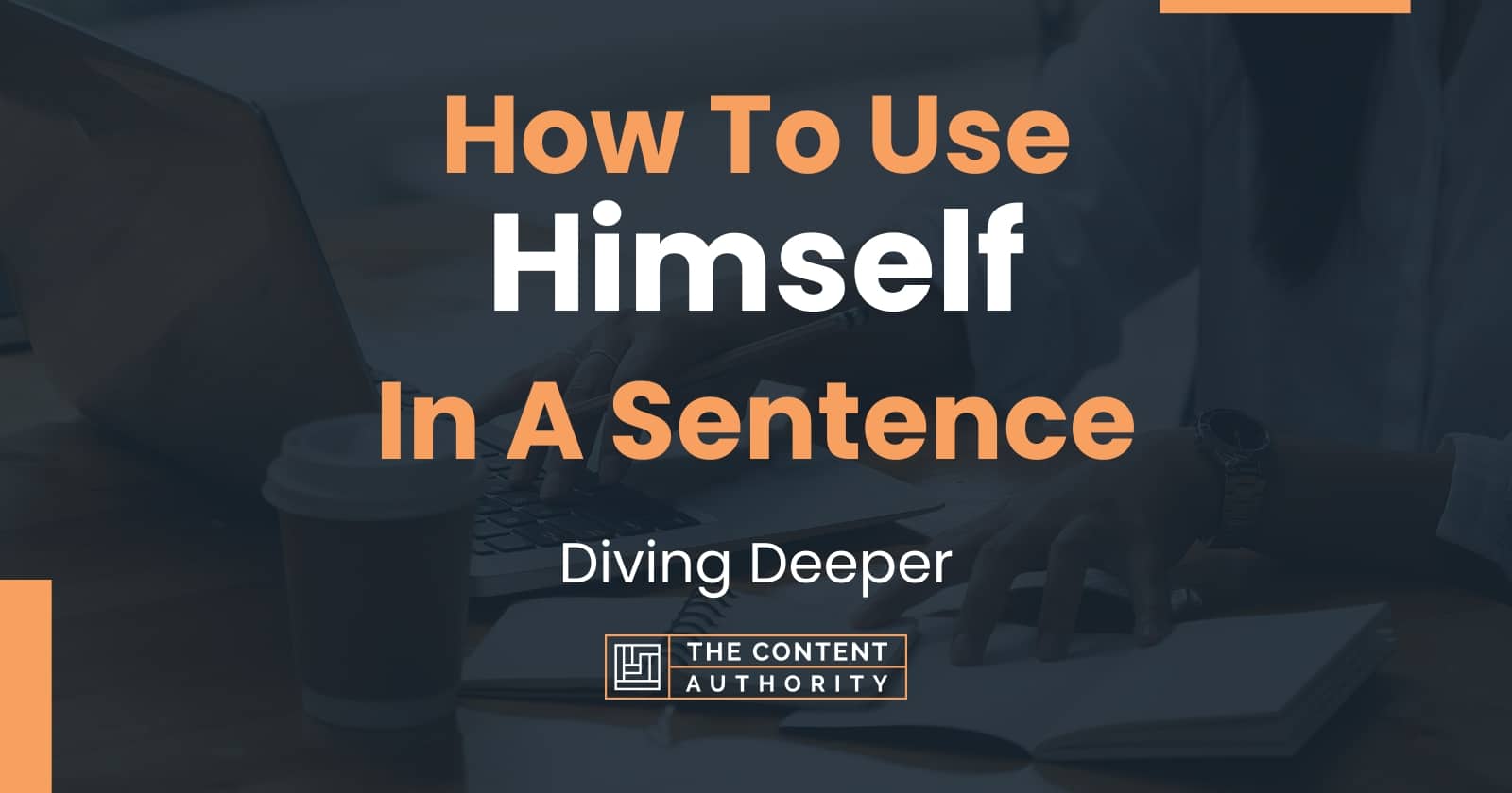 how-to-use-himself-in-a-sentence-diving-deeper