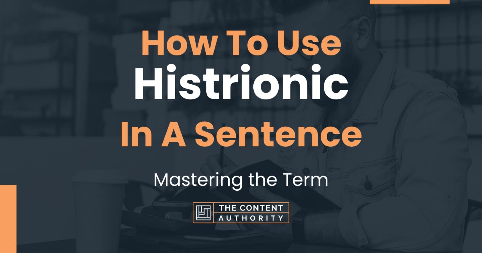 how-to-use-histrionic-in-a-sentence-mastering-the-term