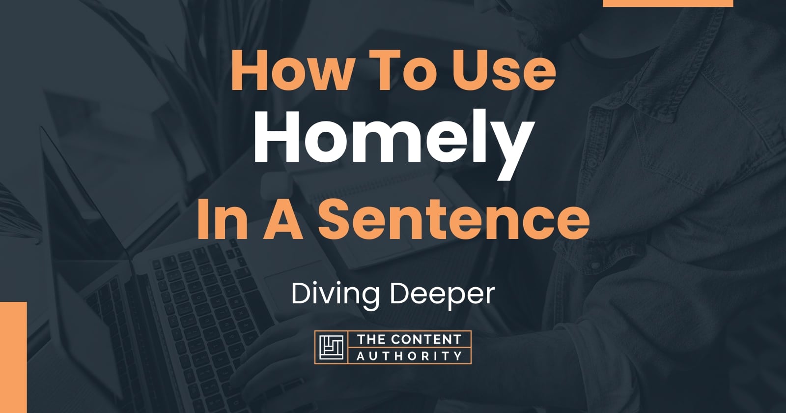 how-to-use-homely-in-a-sentence-diving-deeper