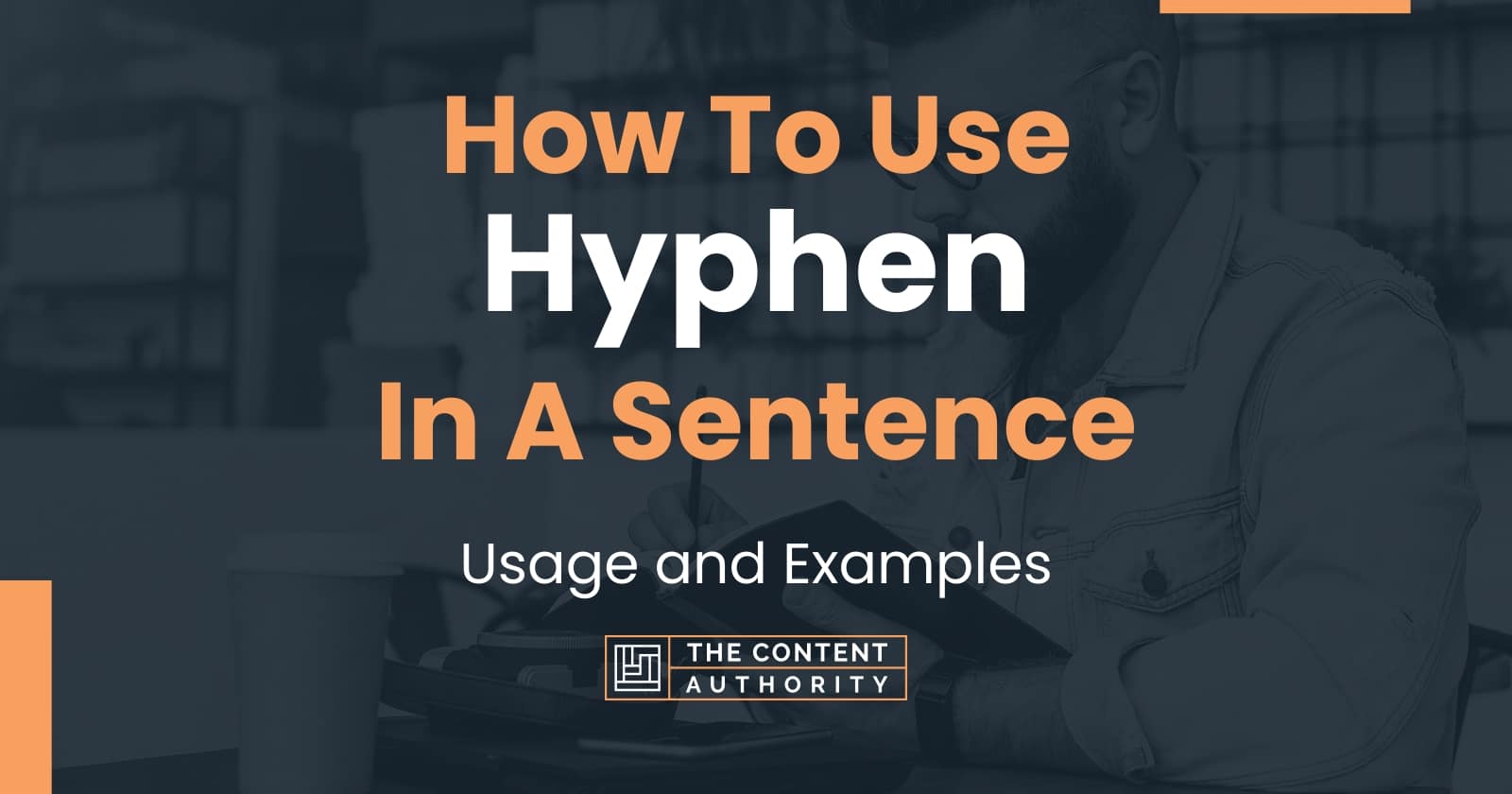 how-to-use-hyphen-in-a-sentence-usage-and-examples