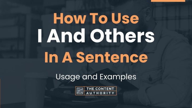 how-to-use-i-and-others-in-a-sentence-usage-and-examples