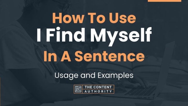 how-to-use-i-find-myself-in-a-sentence-usage-and-examples