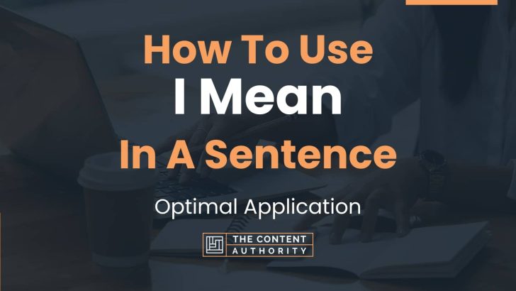 how-to-use-i-mean-in-a-sentence-optimal-application