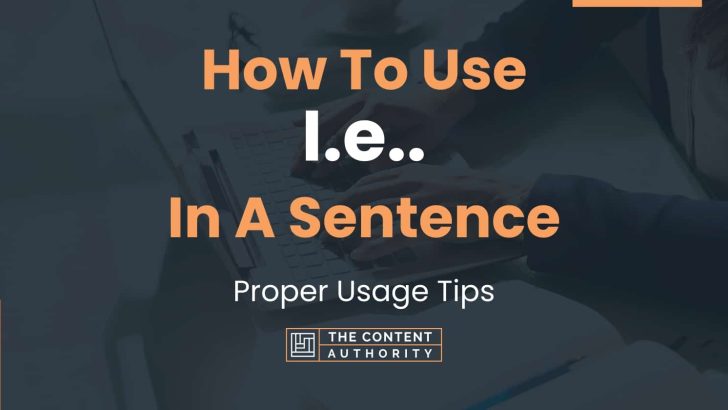 how-to-use-i-e-in-a-sentence-proper-usage-tips