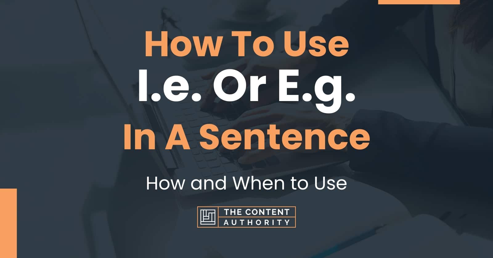 how-to-use-i-e-or-e-g-in-a-sentence-how-and-when-to-use